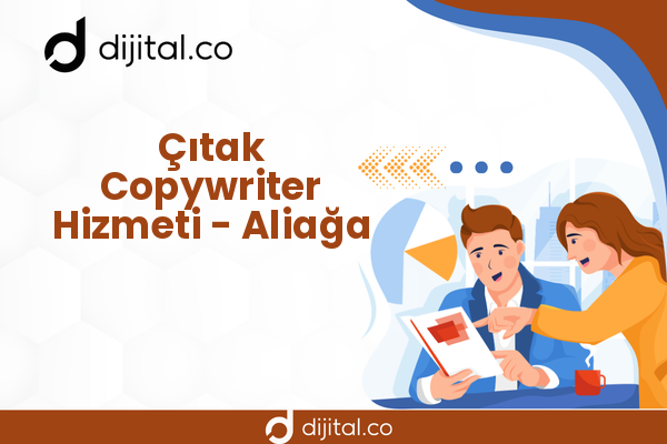Çıtak Copywriter Hizmeti - Aliağa
