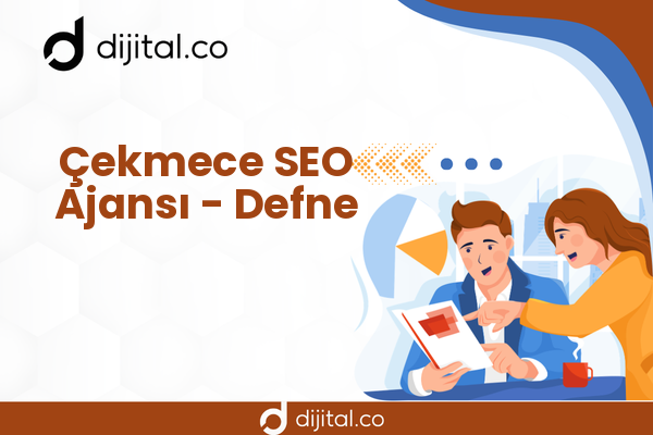 Çekmece SEO Ajansı - Defne