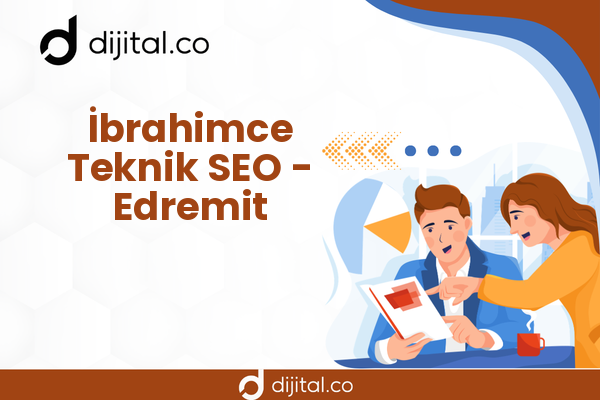 İbrahimce Teknik SEO - Edremit