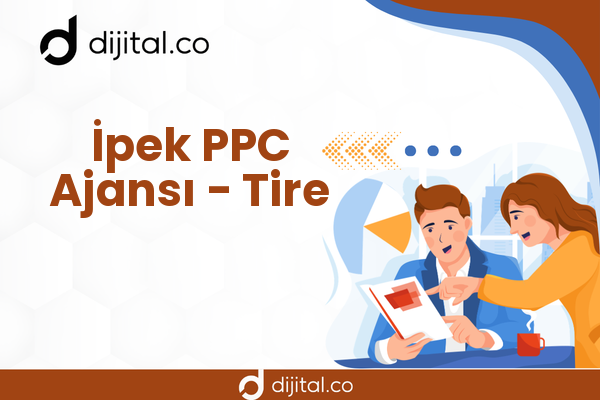 İpek PPC Ajansı - Tire