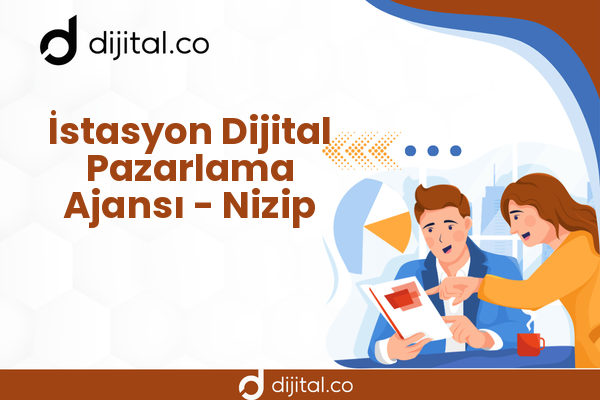İstasyon Dijital Pazarlama Ajansı - Nizip
