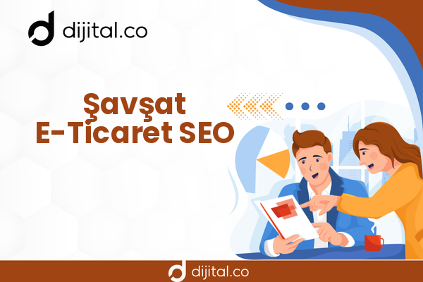 Şavşat E-Ticaret SEO