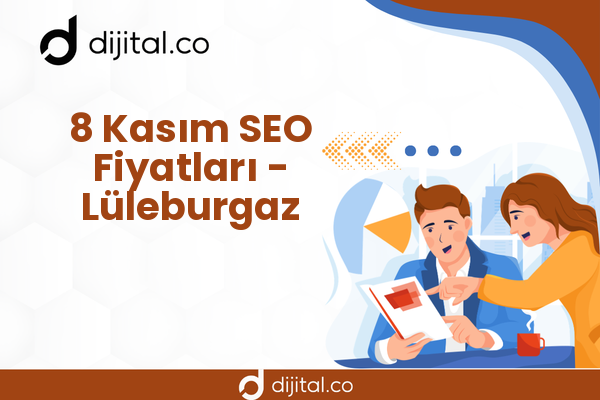 8 Kasım SEO Fiyatları - Lüleburgaz