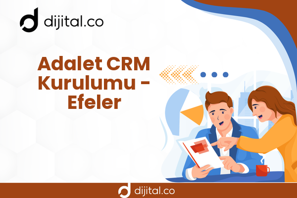 Adalet CRM Kurulumu - Efeler
