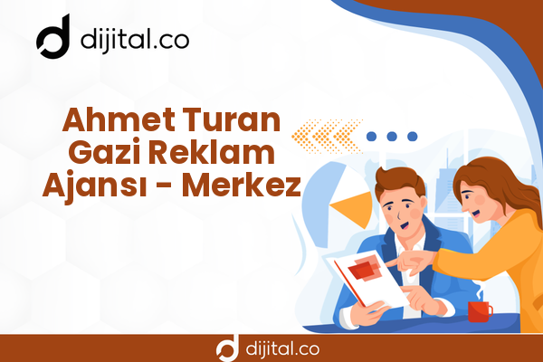 Ahmet Turan Gazi Reklam Ajansı - Merkez