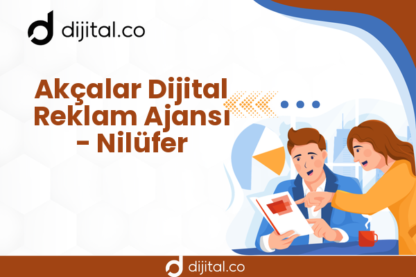 Akçalar Dijital Reklam Ajansı - Nilüfer