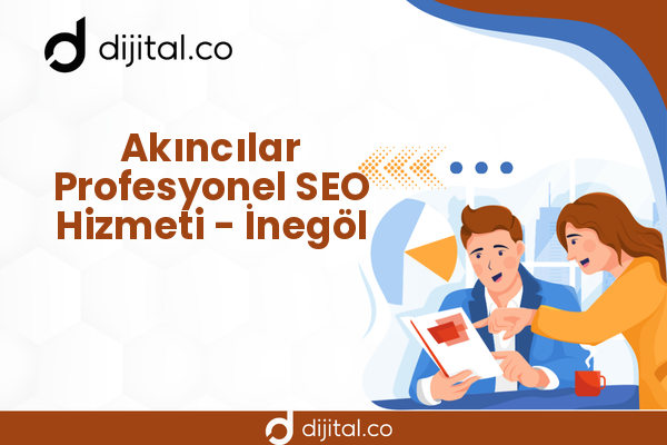 Akıncılar Profesyonel SEO Hizmeti - İnegöl