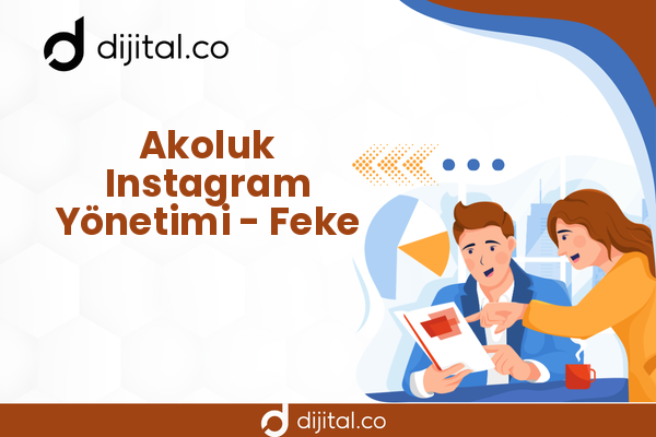 Akoluk Instagram Yönetimi - Feke