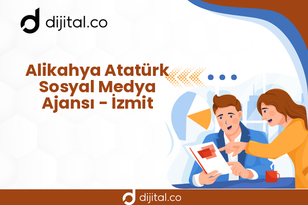 Alikahya Atatürk Sosyal Medya Ajansı - İzmit