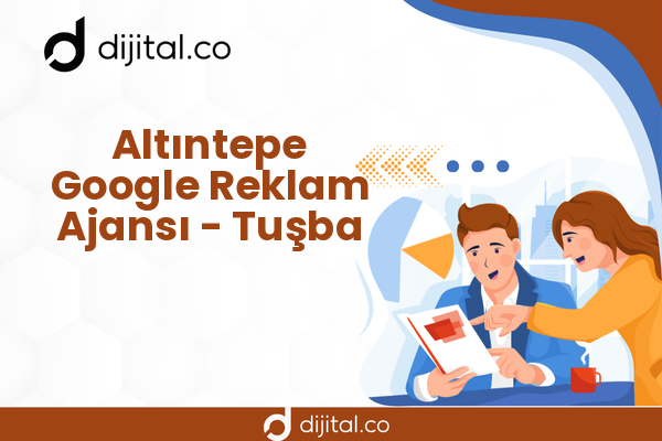 Altıntepe Google Reklam Ajansı - Tuşba