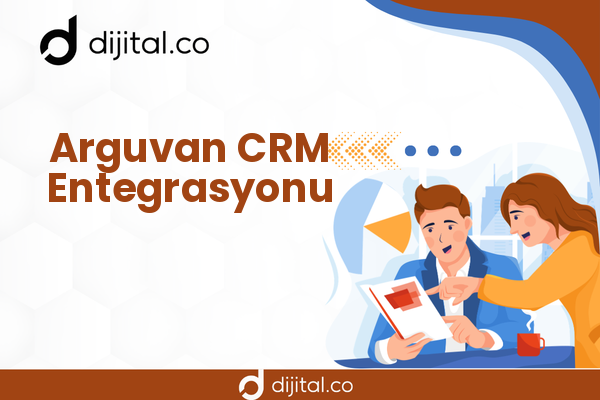 Arguvan CRM Entegrasyonu