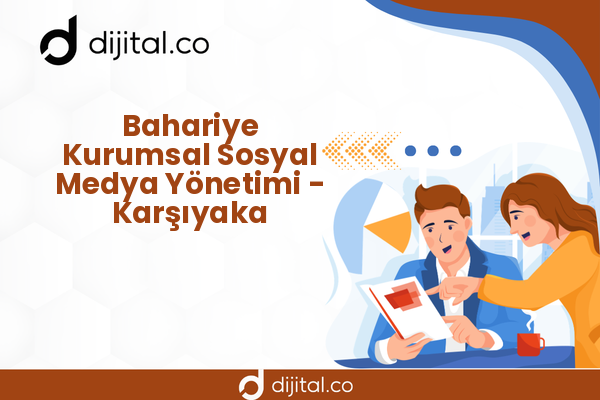Bahariye Kurumsal Sosyal Medya Yönetimi - Karşıyaka