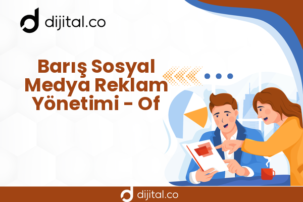 Barış Sosyal Medya Reklam Yönetimi - Of