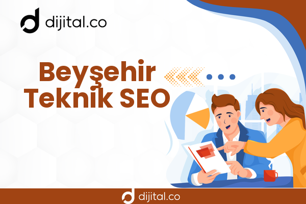 Beyşehir Teknik SEO