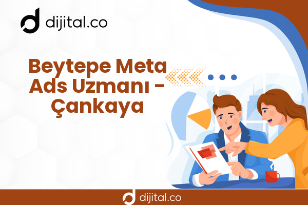 Beytepe Meta Ads Uzmanı - Çankaya