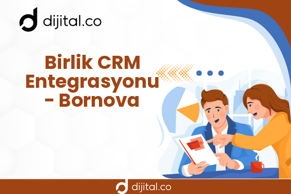 Birlik CRM Entegrasyonu - Bornova