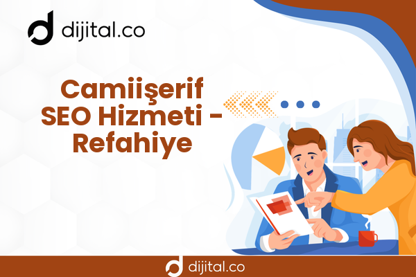 Camiişerif SEO Hizmeti - Refahiye