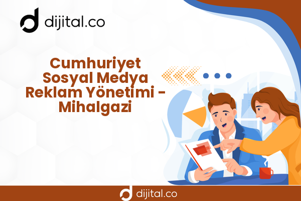 Cumhuriyet Sosyal Medya Reklam Yönetimi - Mihalgazi