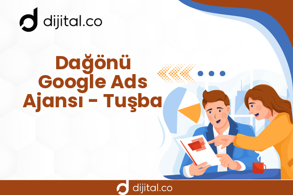 Dağönü Google Ads Ajansı - Tuşba