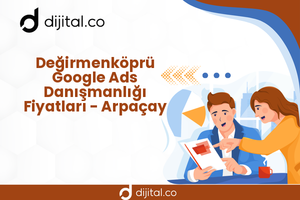 Değirmenköprü Google Ads Danışmanlığı Fiyatları - Arpaçay