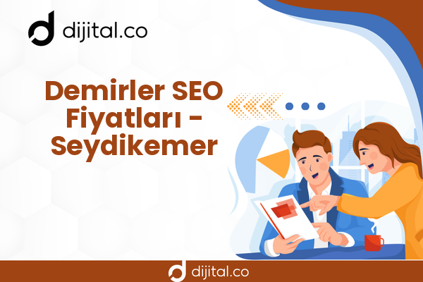 Demirler SEO Fiyatları - Seydikemer