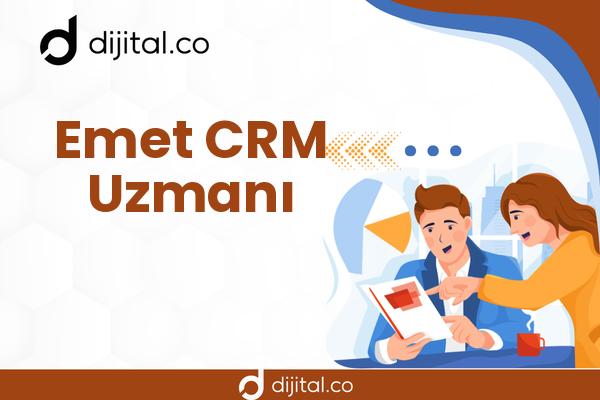 Emet CRM Uzmanı