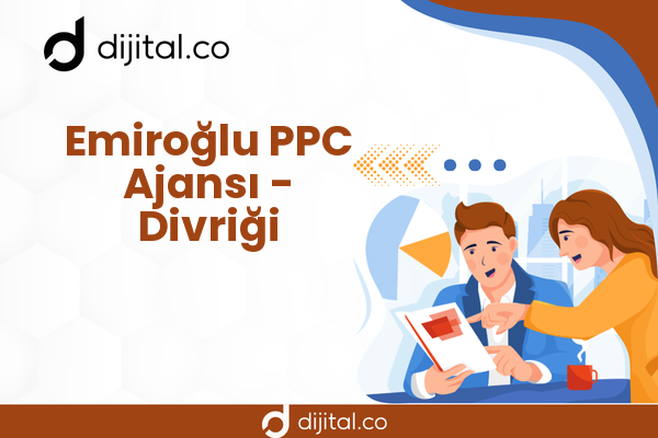 Emiroğlu PPC Ajansı - Divriği