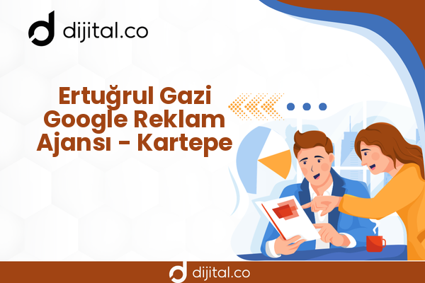 Ertuğrul Gazi Google Reklam Ajansı - Kartepe