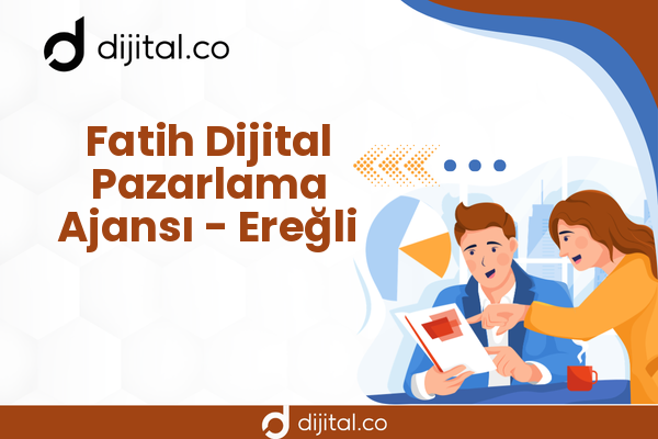 Fatih Dijital Pazarlama Ajansı - Ereğli