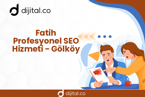Fatih Profesyonel SEO Hizmeti - Gölköy