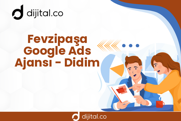 Fevzipaşa Google Ads Ajansı - Didim