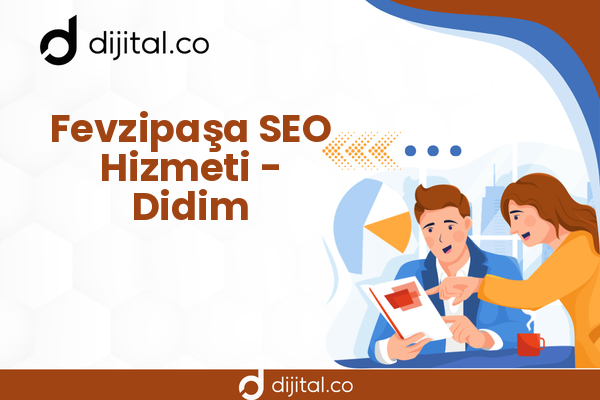 Fevzipaşa SEO Hizmeti - Didim