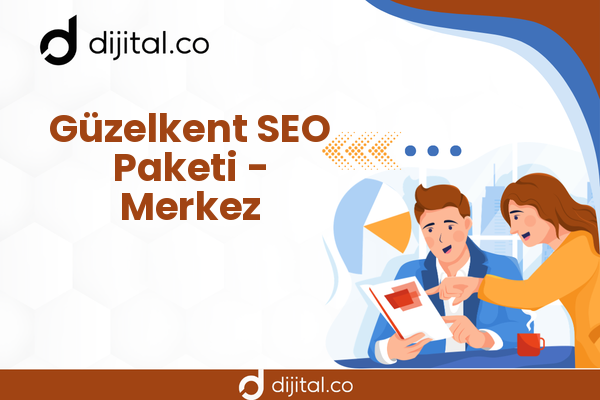 Güzelkent SEO Paketi - Merkez