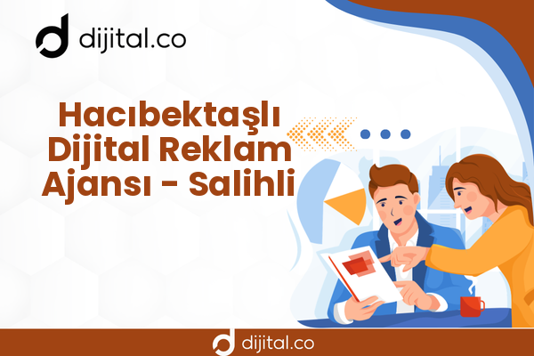 Hacıbektaşlı Dijital Reklam Ajansı - Salihli