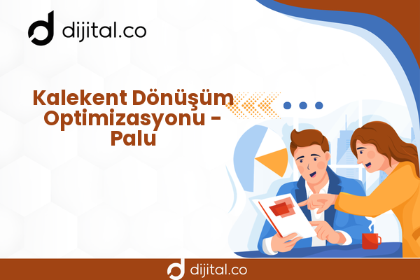 Kalekent Dönüşüm Optimizasyonu - Palu