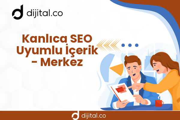 Kanlıca SEO Uyumlu İçerik - Merkez
