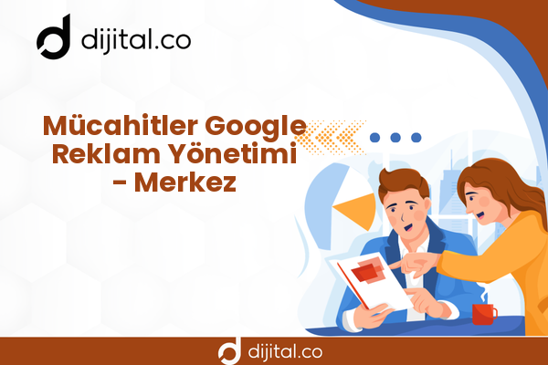Mücahitler Google Reklam Yönetimi - Merkez