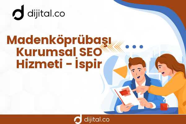 Madenköprübaşı Kurumsal SEO Hizmeti - İspir