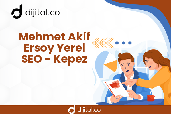 Mehmet Akif Ersoy Yerel SEO - Kepez