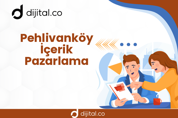 Pehlivanköy İçerik Pazarlama