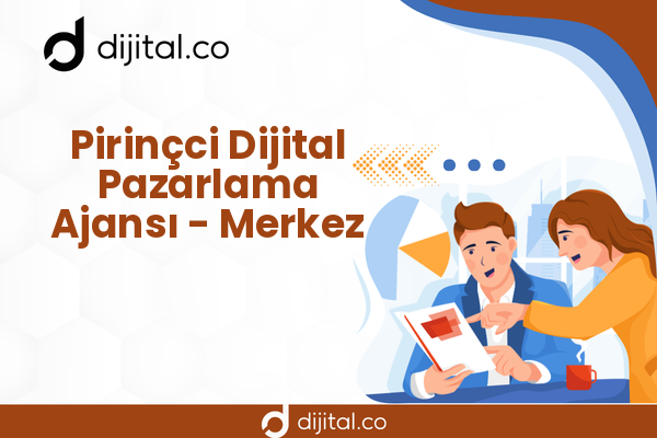 Pirinçci Dijital Pazarlama Ajansı - Merkez
