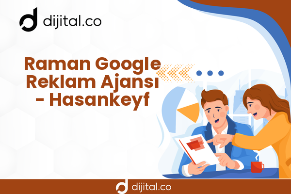 Raman Google Reklam Ajansı - Hasankeyf