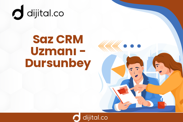 Saz CRM Uzmanı - Dursunbey