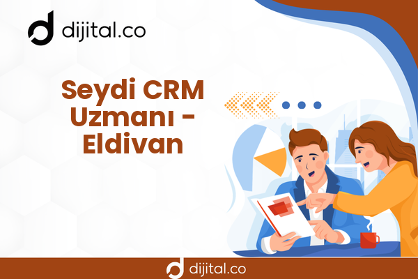 Seydi CRM Uzmanı - Eldivan