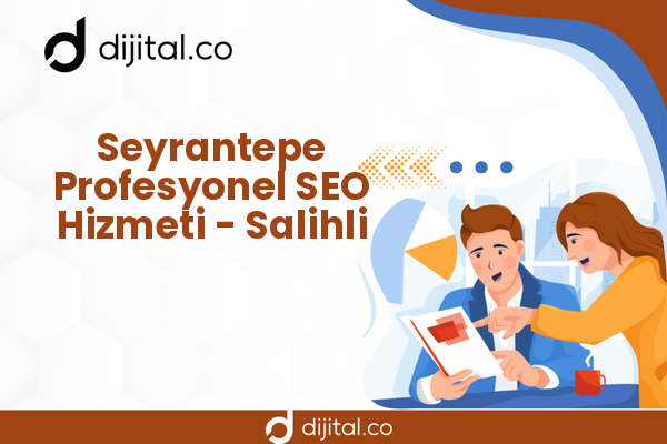 Seyrantepe Profesyonel SEO Hizmeti - Salihli