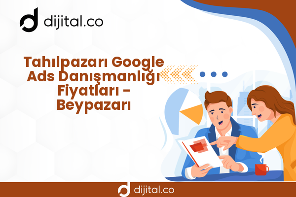 Tahılpazarı Google Ads Danışmanlığı Fiyatları - Beypazarı