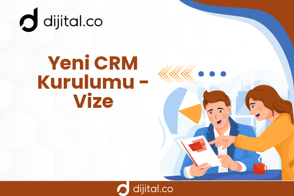 Yeni CRM Kurulumu - Vize