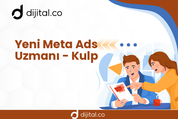 Yeni Meta Ads Uzmanı - Kulp