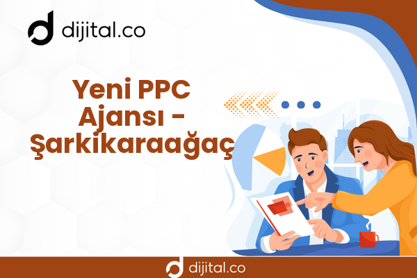 Yeni PPC Ajansı - Şarkikaraağaç