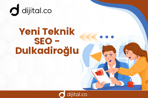 Yeni Teknik SEO - Dulkadiroğlu